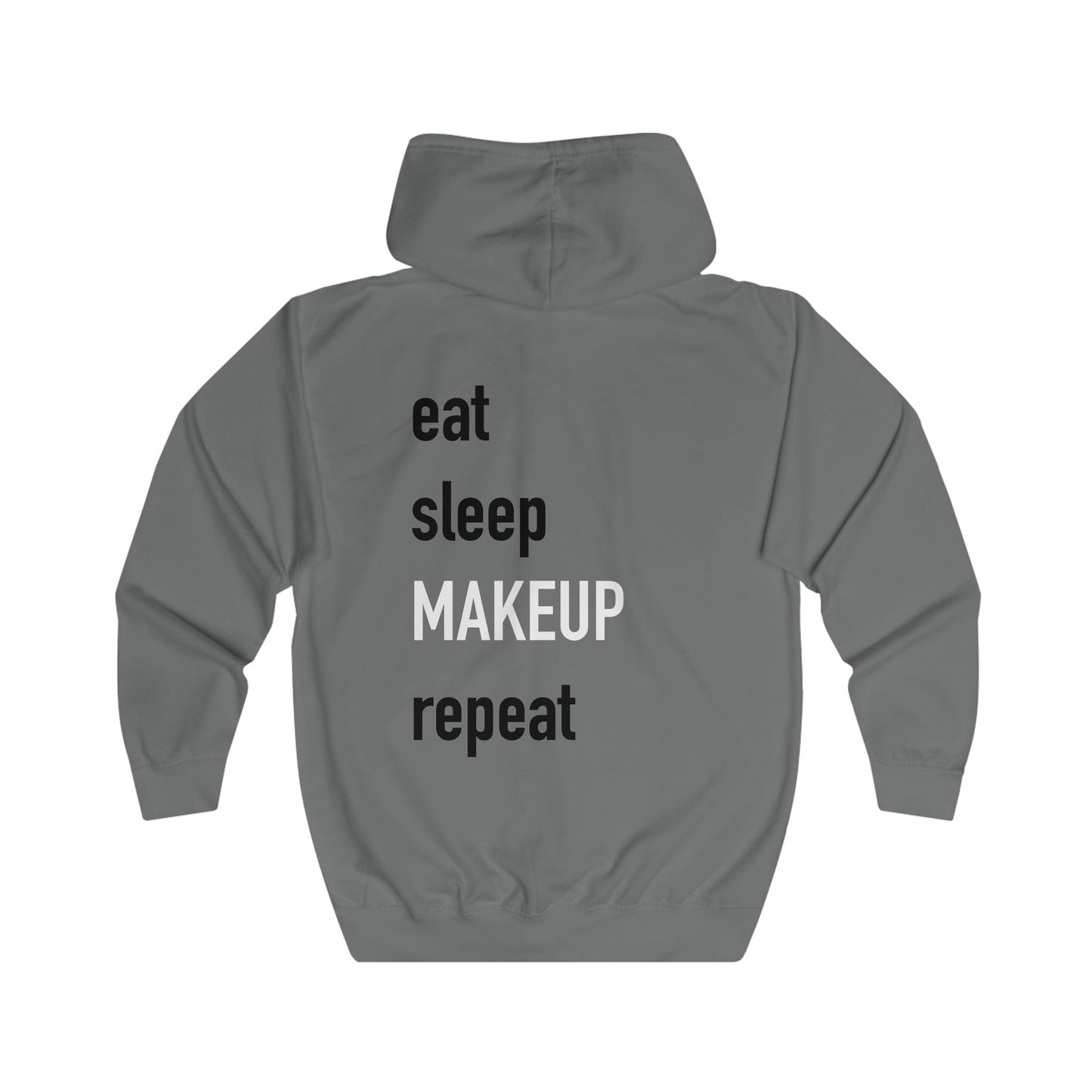 Eat Sleep Makeup Repeat Full Zip Hoodie