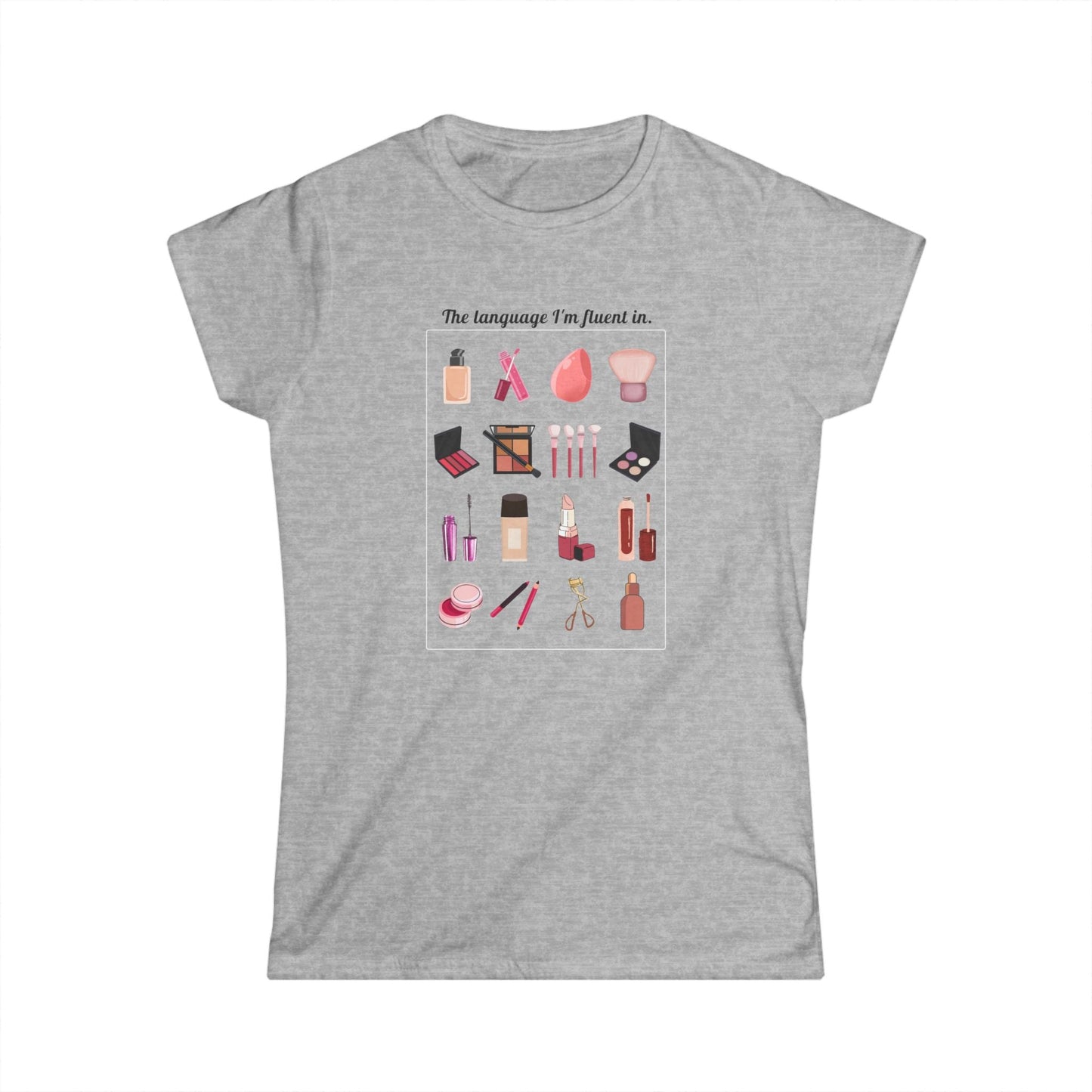 The Language I'm Fluent in Women's Softstyle Tee