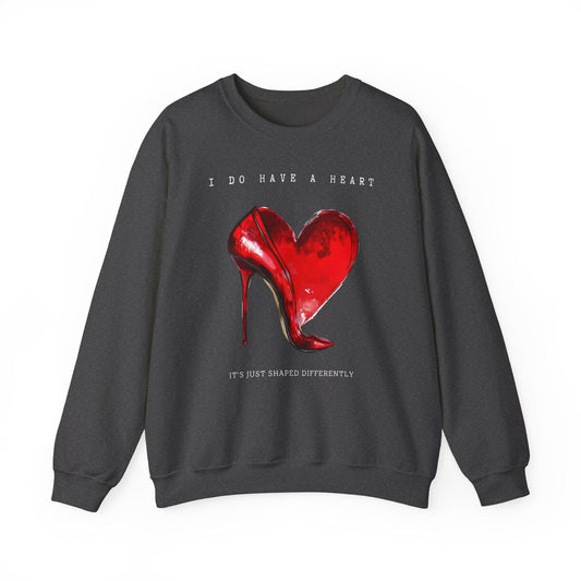 I Do have a Heart Sweatshirt