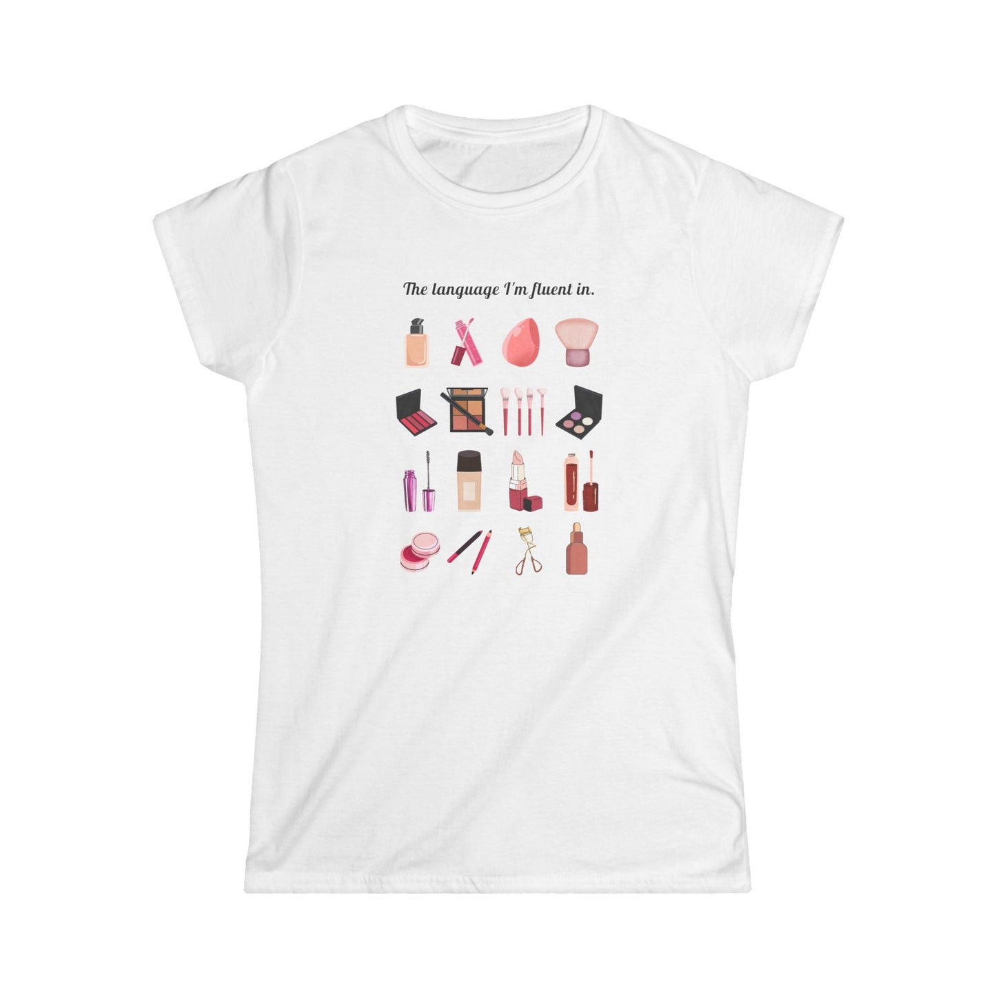 The Language I'm Fluent in Women's Softstyle Tee