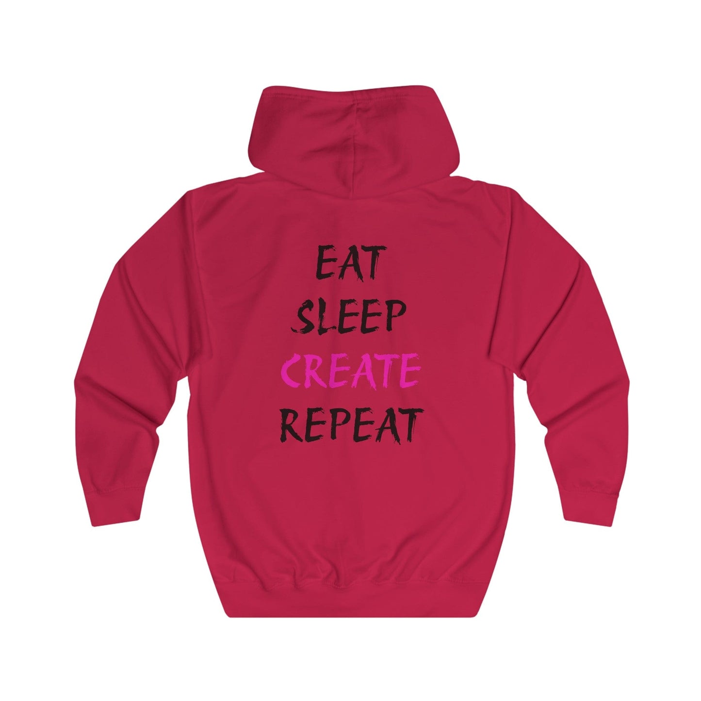 Eat Sleep Create Repeat Full Zip Hoodie