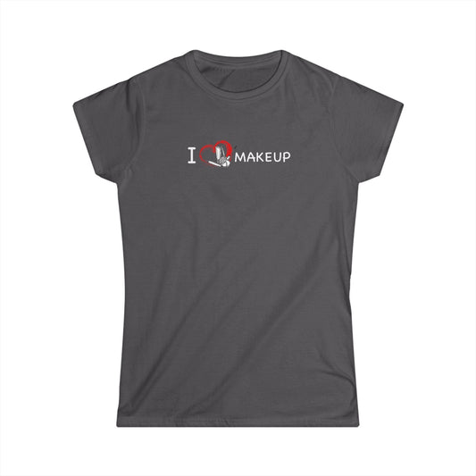 I Love Makeup Women's Softstyle Tee